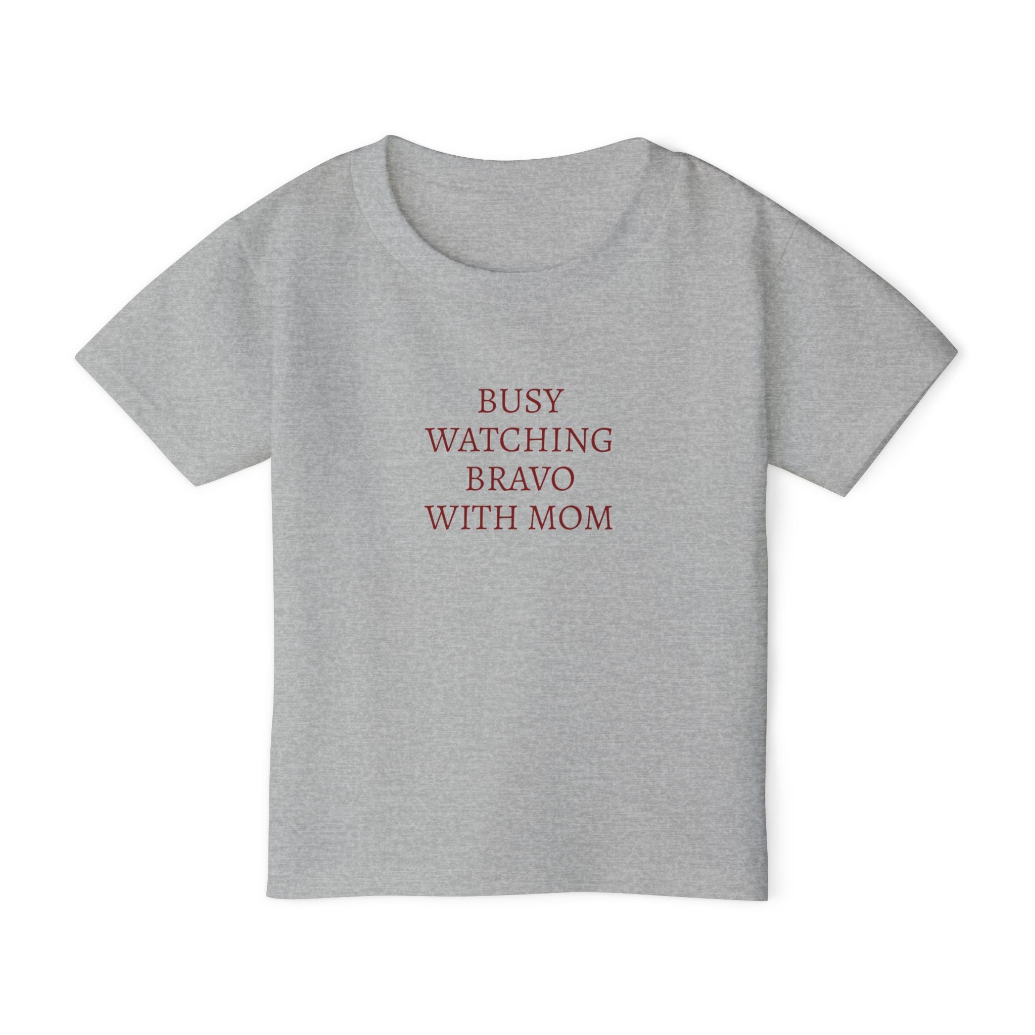 "Busy Watching Bravo With Mom" Toddler T-shirt