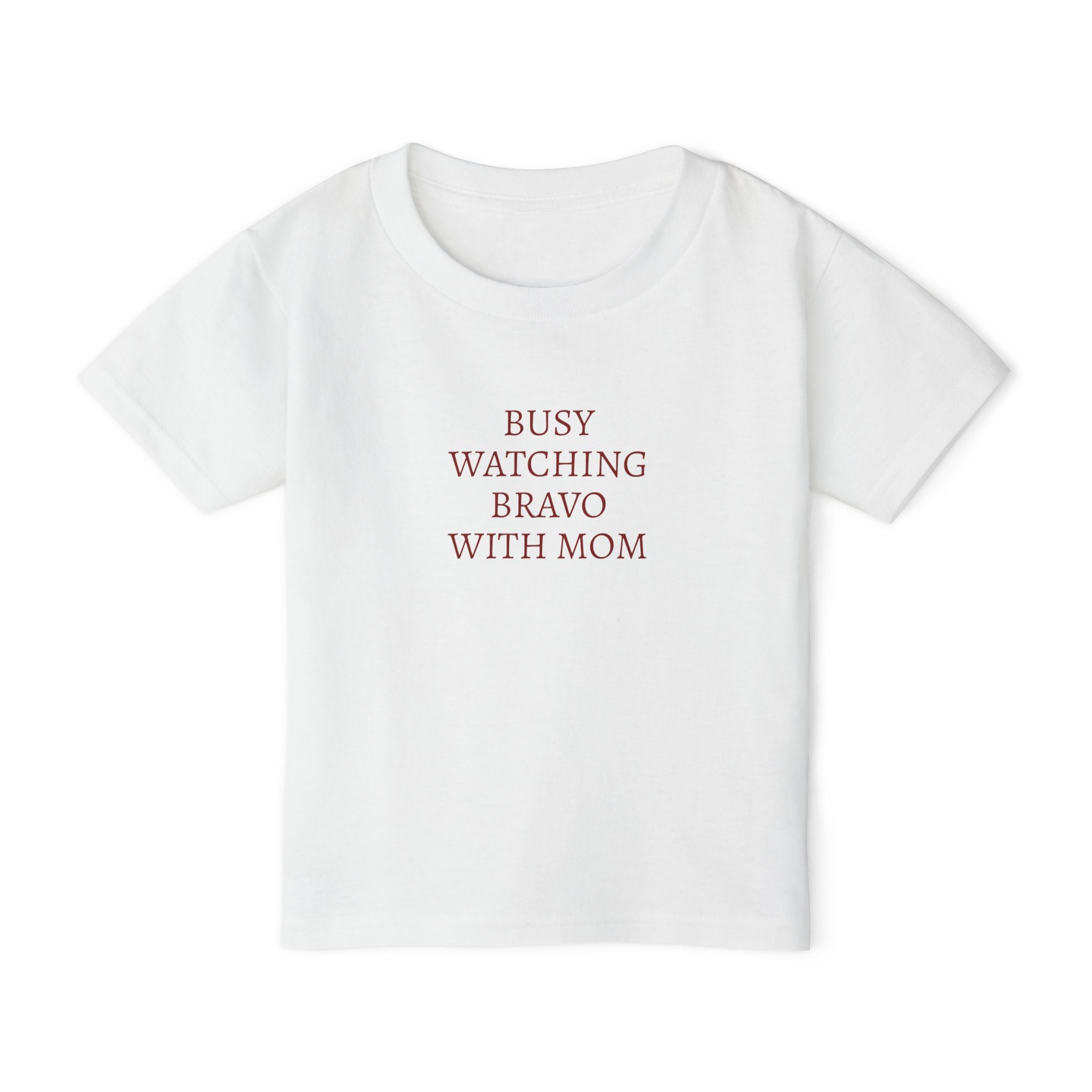 "Busy Watching Bravo With Mom" Toddler T-shirt