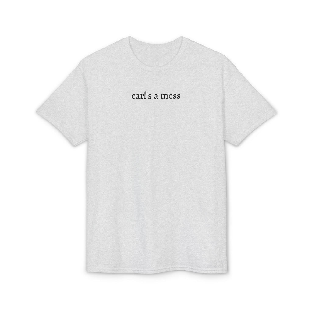 Carl's a Mess Tee