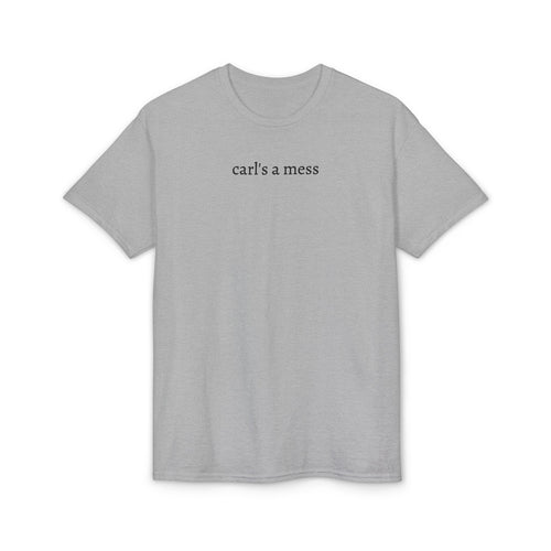 Carl's a Mess Tee