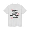 Mind Your Own Motherhood T-Shirt (Front)