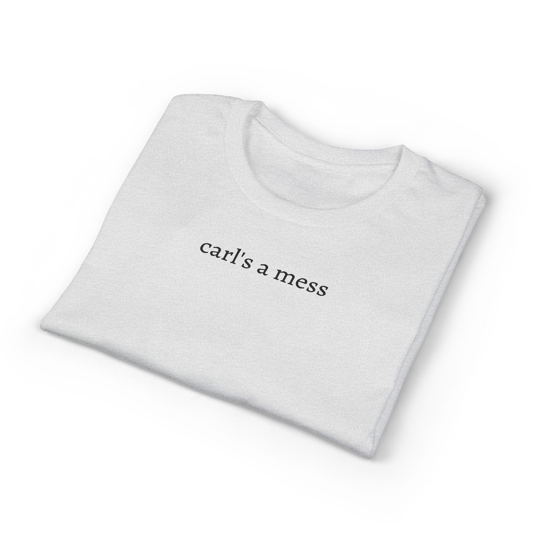 Carl's a Mess Tee